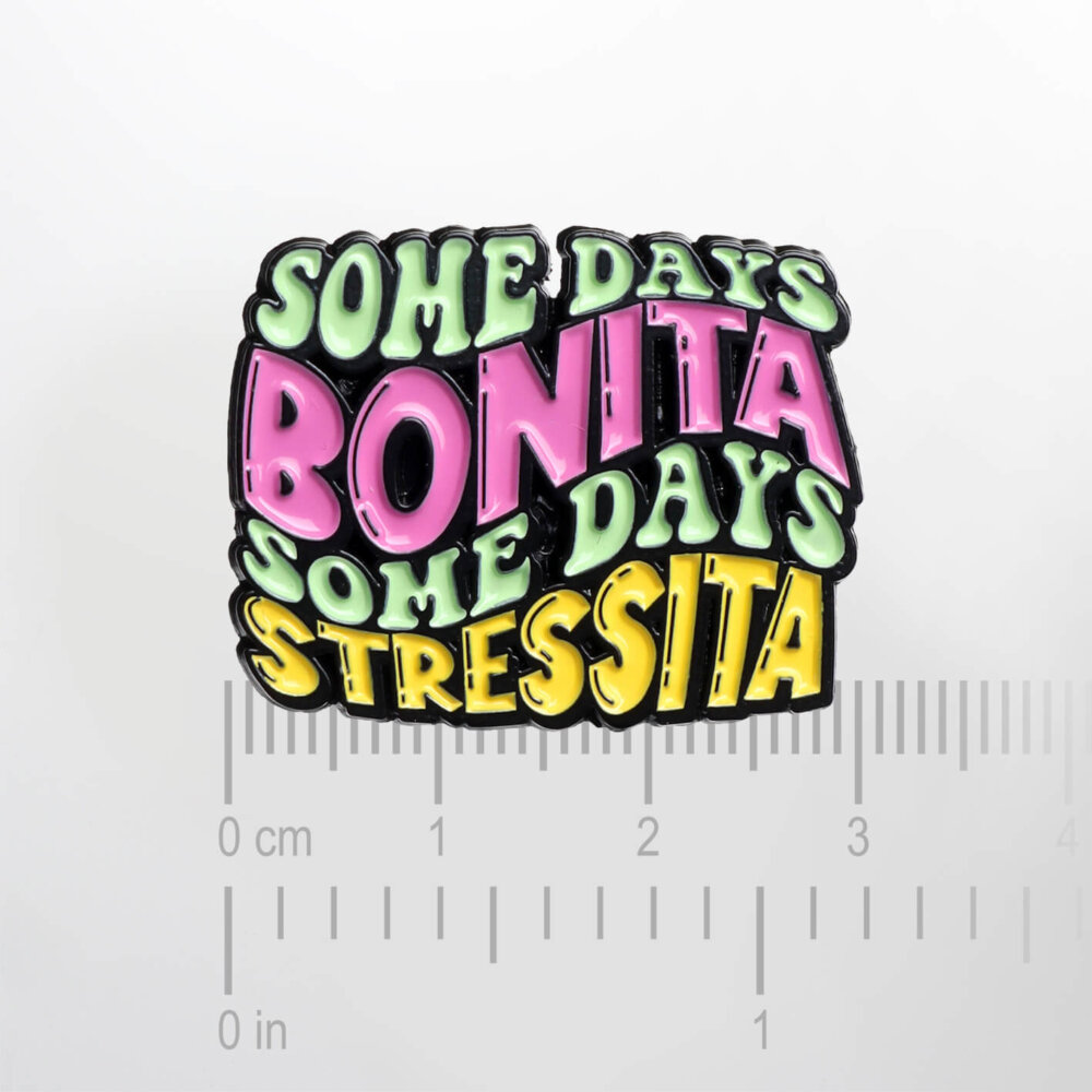 Some Days Bonita Some Days Stressita – Smaltovaný odznak (#032) - Image 2