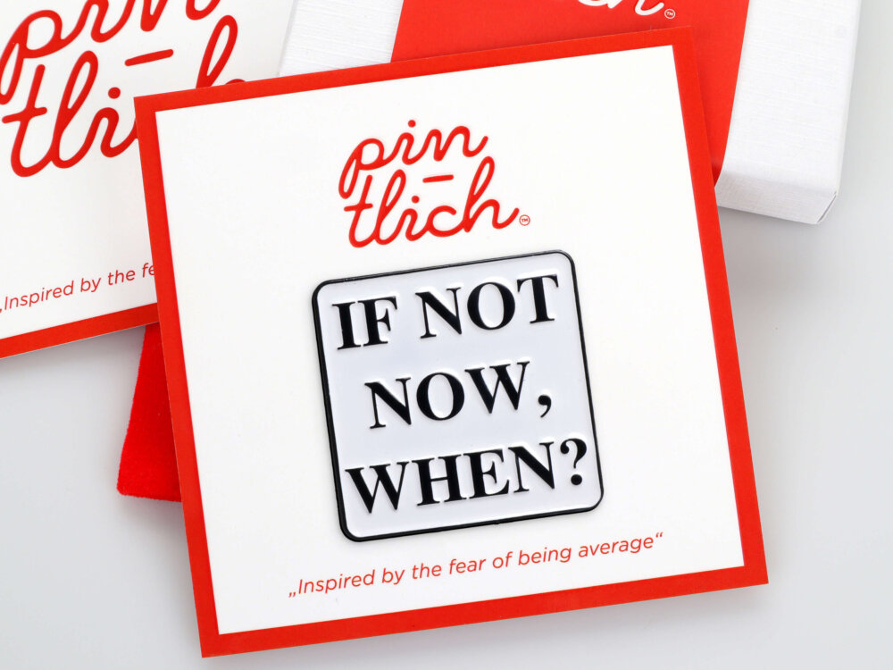 If Not Now, When? – Smaltovaný odznak (#099)