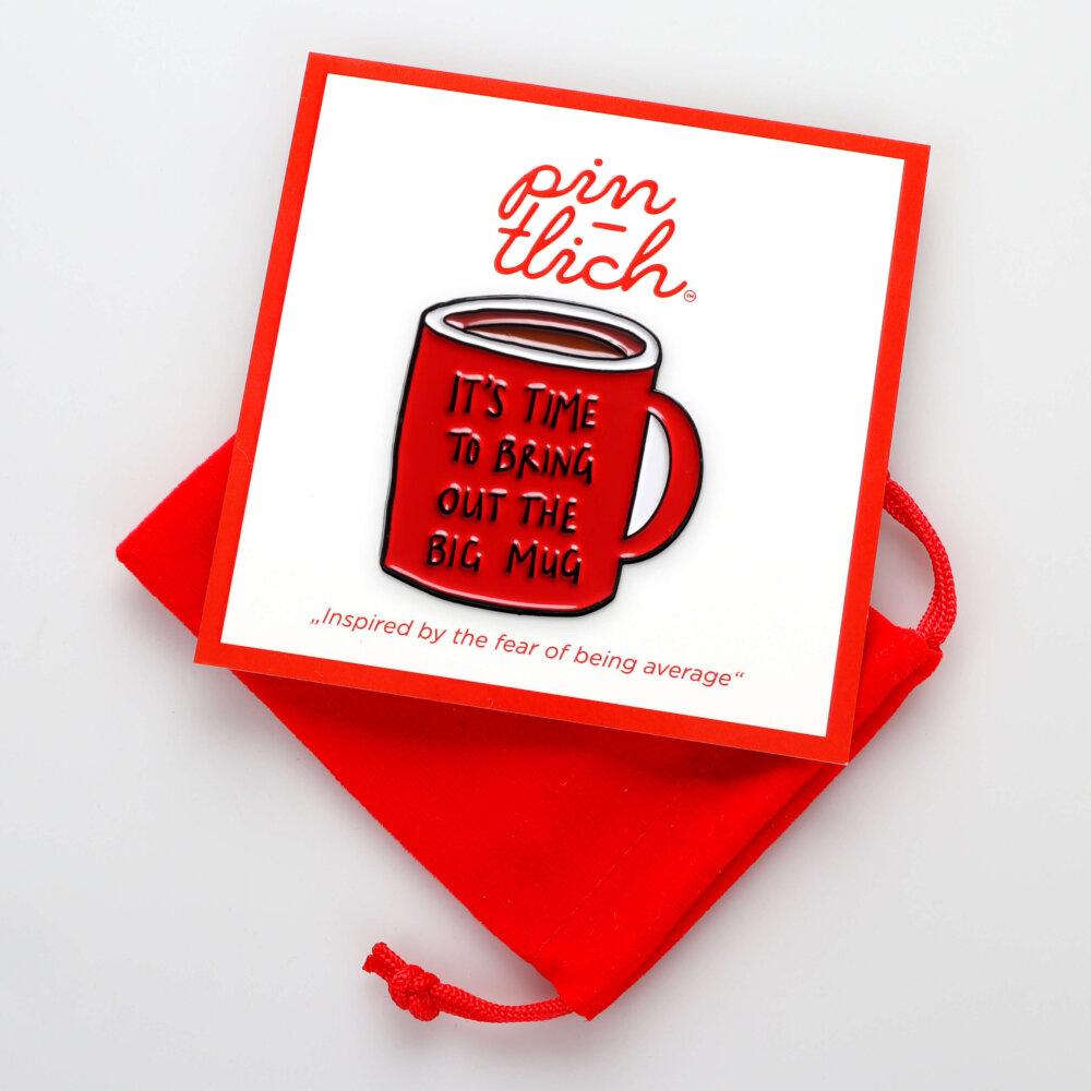 It's Time To Bring Out The Big Mug – Smaltovaný odznak (#158) - Image 4