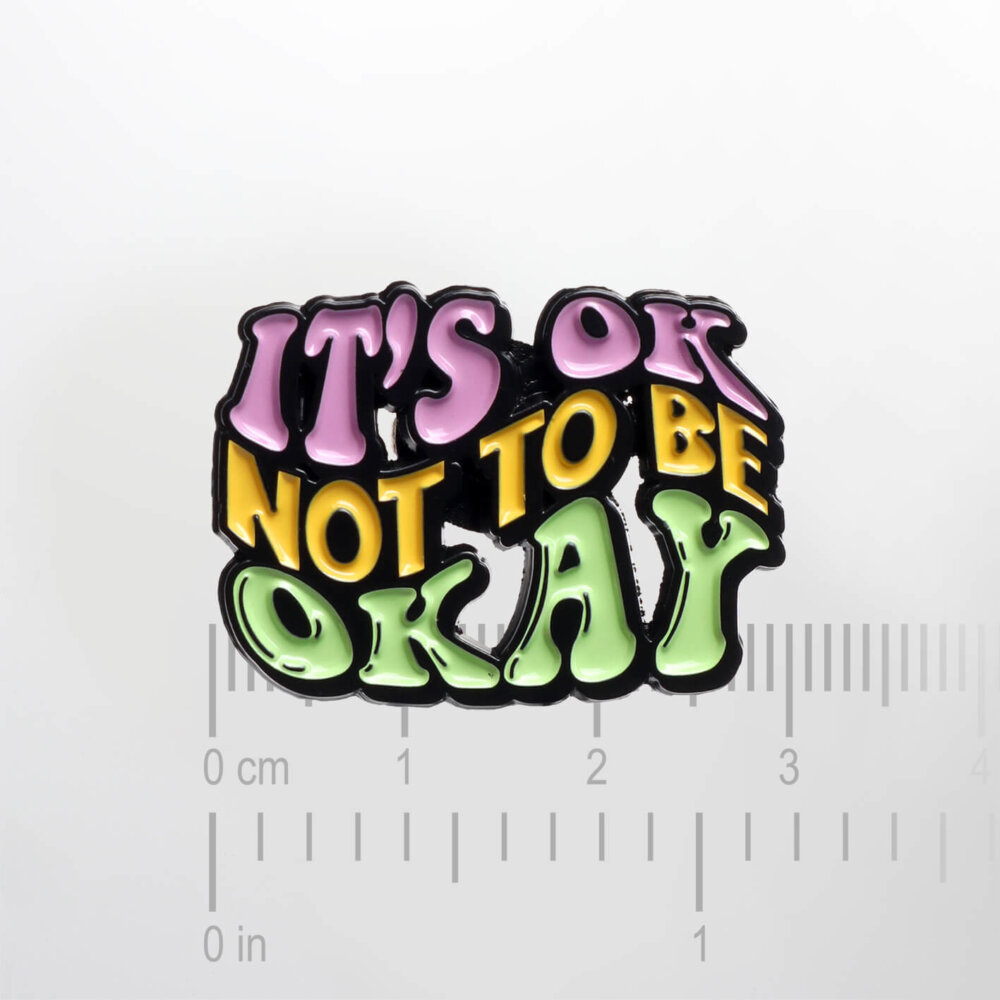 It's Ok Not To Be Okay – Smaltovaný odznak (#172) - Image 2