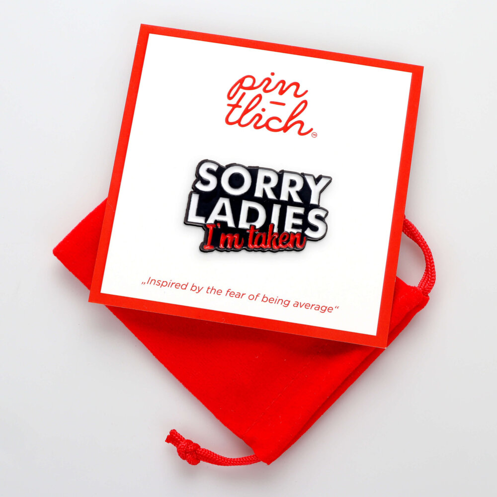 Sorry Ladies, I'm Taken – Smaltovaný odznak (#265) - Image 4