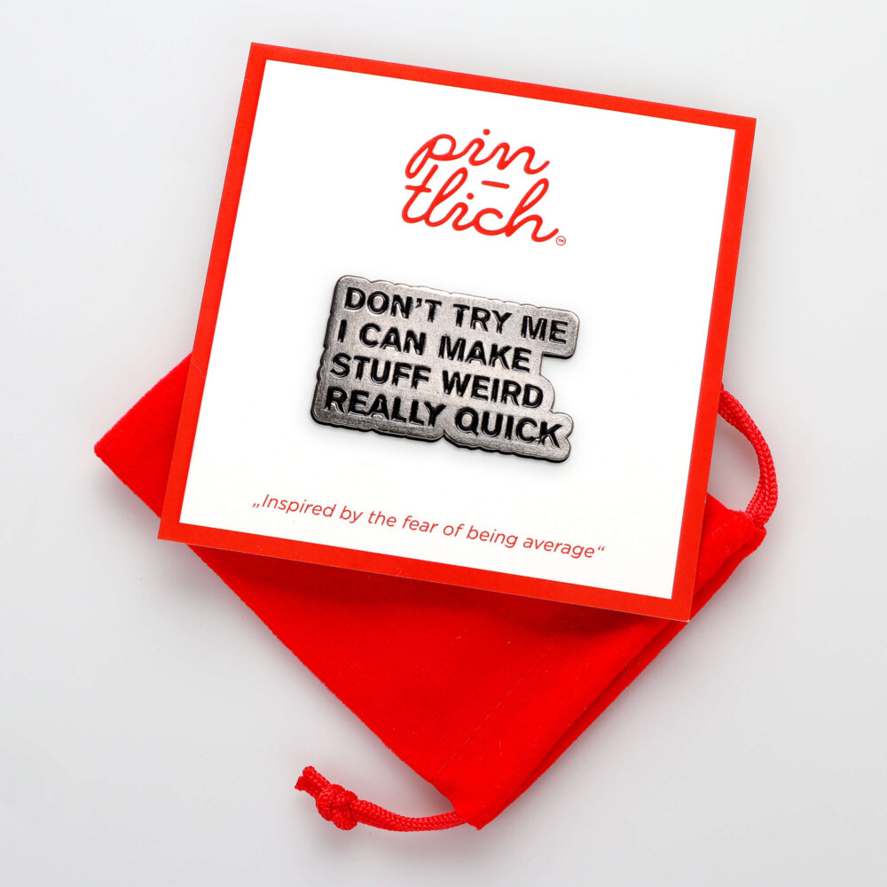 Don't Try Me, I Can Make Stuff Weird Really Quick – Smaltovaný odznak (#557) - Image 4