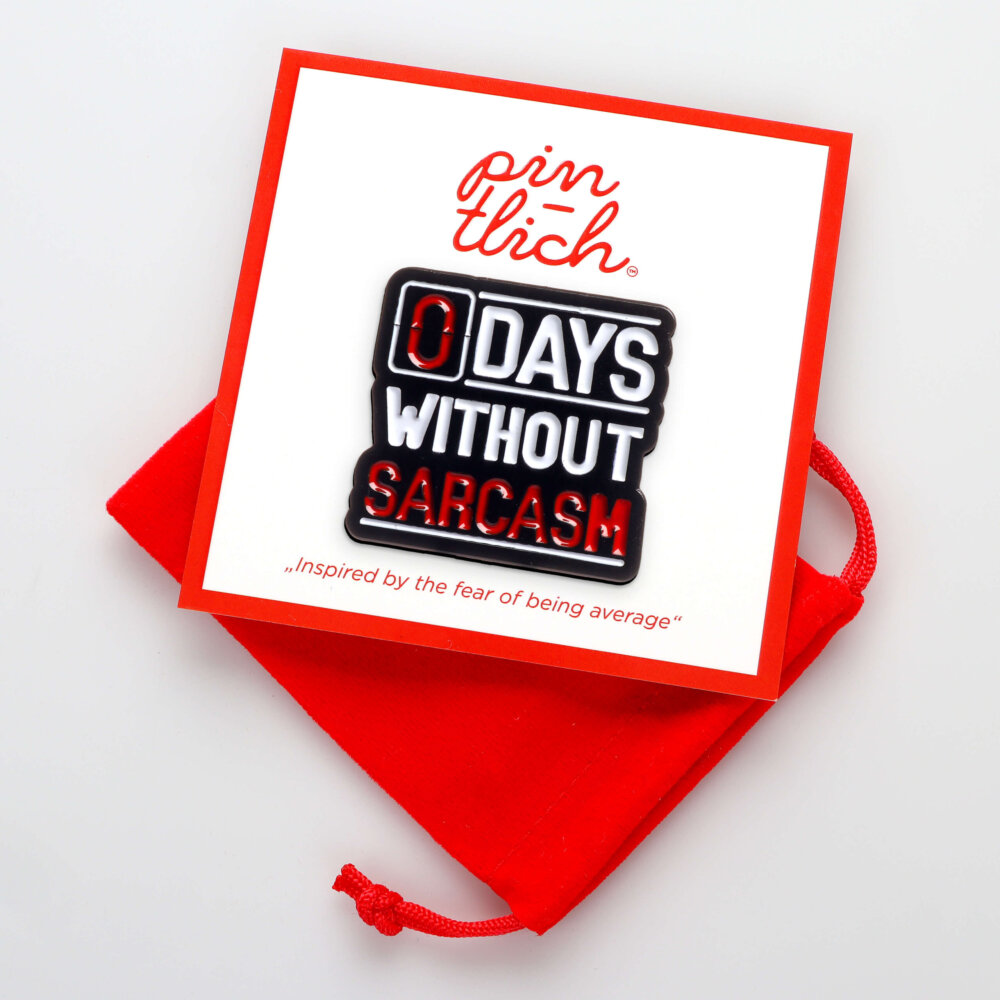 0 Days Without Sarcasm – Smaltovaný odznak (#627) - Image 4