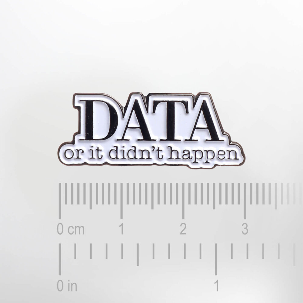 Data or It Didn't Happen – Smaltovaný odznak (#640) - Image 2