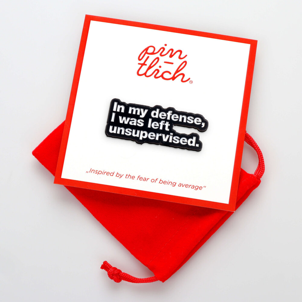 In My Defense, I Was Left Unsupervised. – Smaltovaný odznak (#758) - Image 4