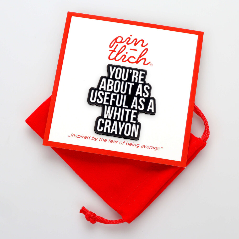 You're About as Useful as White Crayon  – Smaltovaný odznak (#772) - Image 4