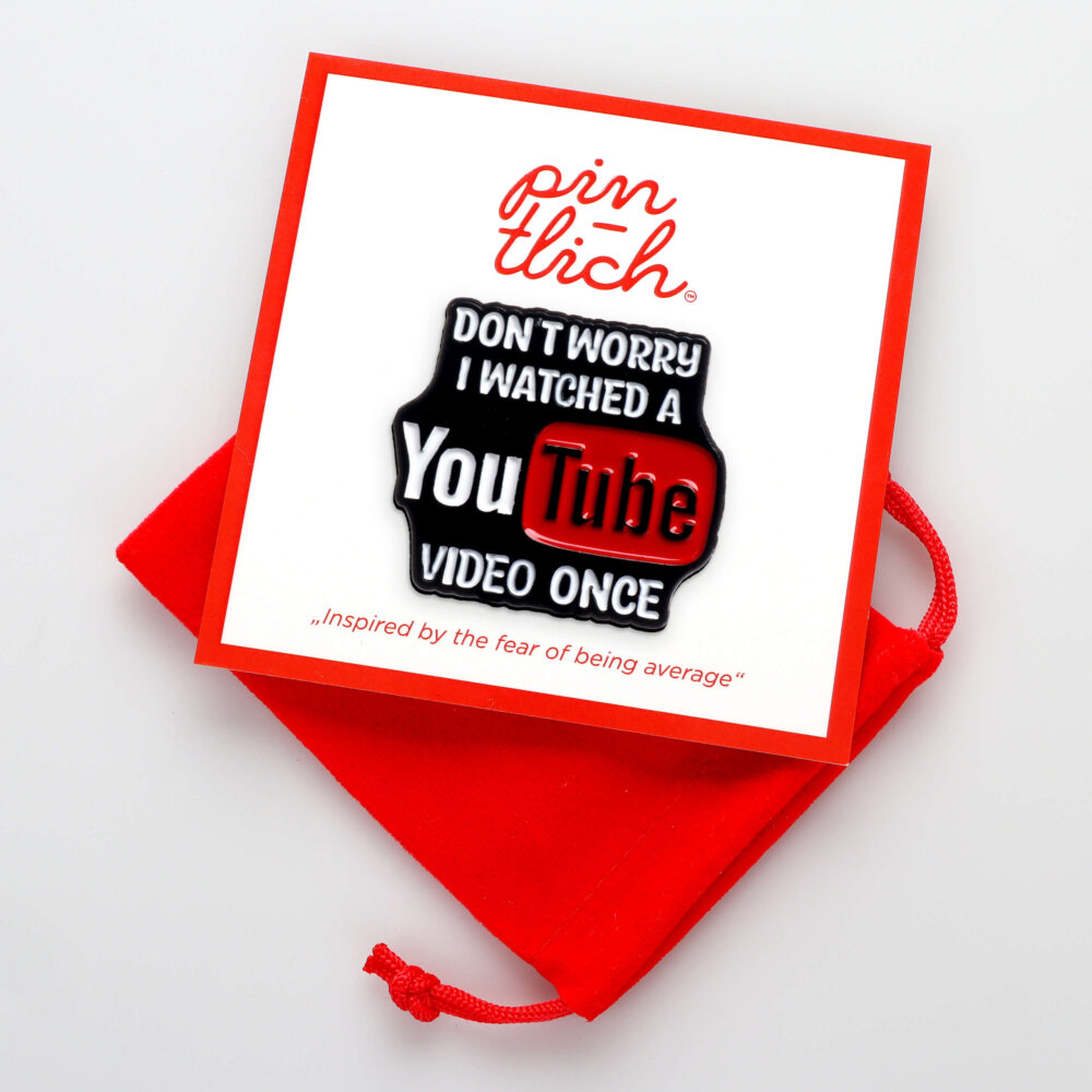 Don't Worry I Watched a YouTube Video Once – Smaltovaný odznak (#808) - Image 4