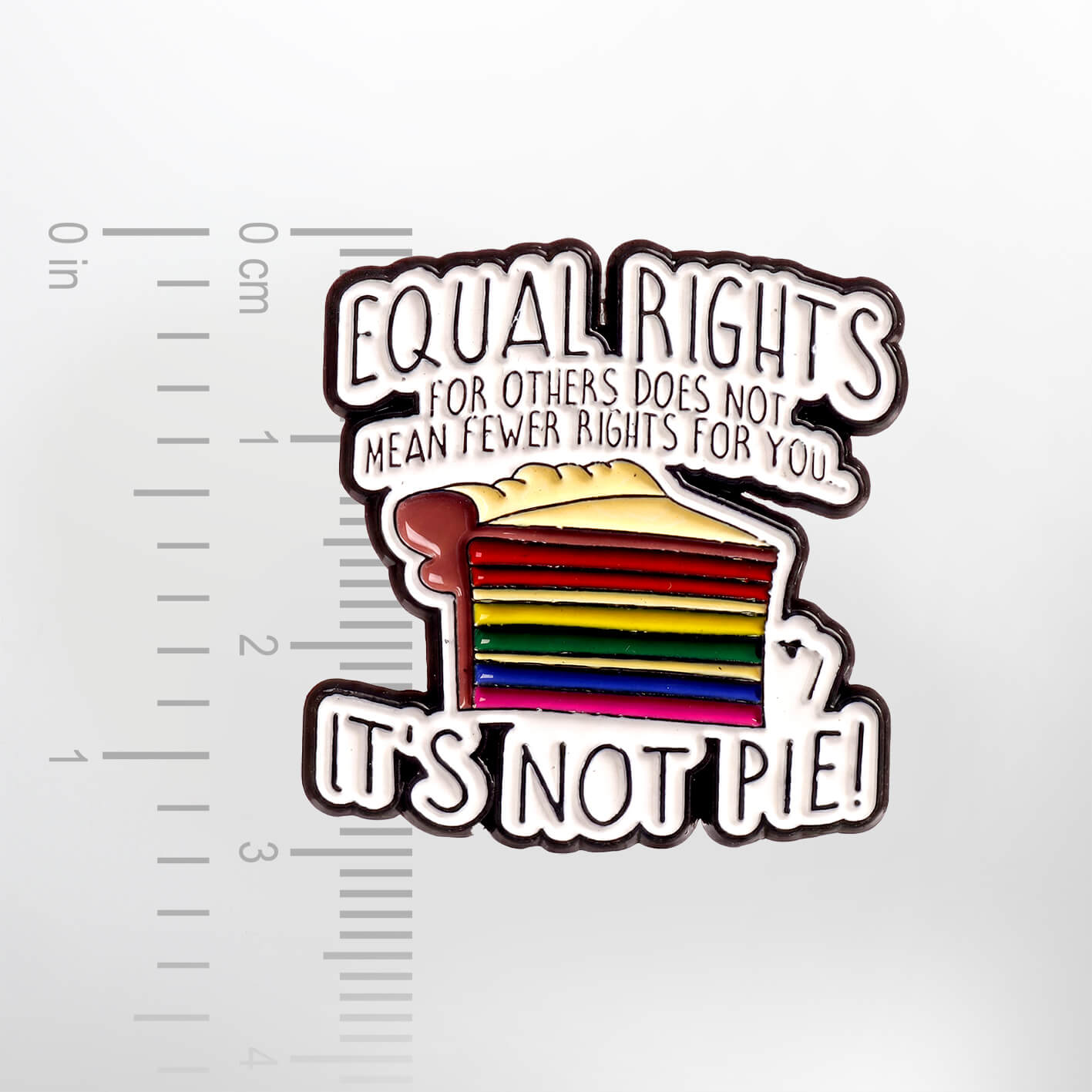 Equal Rights It's Not Pie – Smaltovaný odznak (#838) - Obrázek 2
