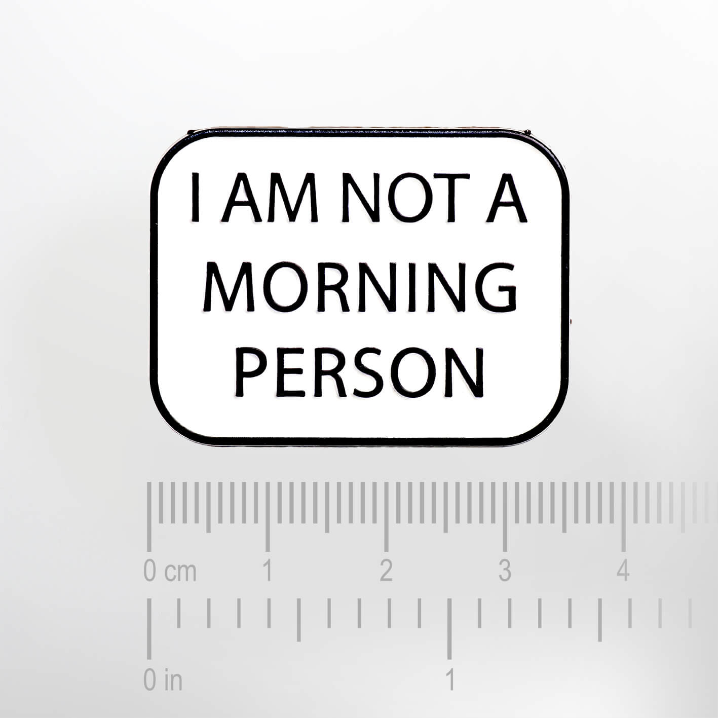 I Am Not A Morning Person – Smaltovaný odznak (#860) - Obrázek 2