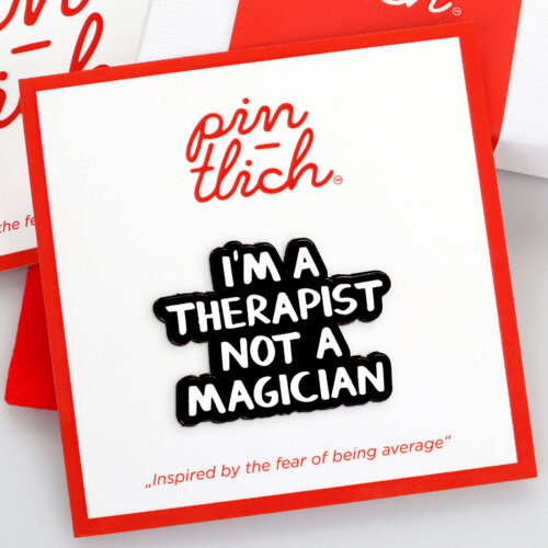 I'm A Therapist Not A Magician – Smaltovaný odznak (#861)