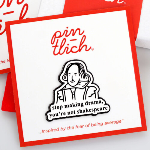 Not Shakespeare Stop Drama – Smaltovaný odznak (#872)