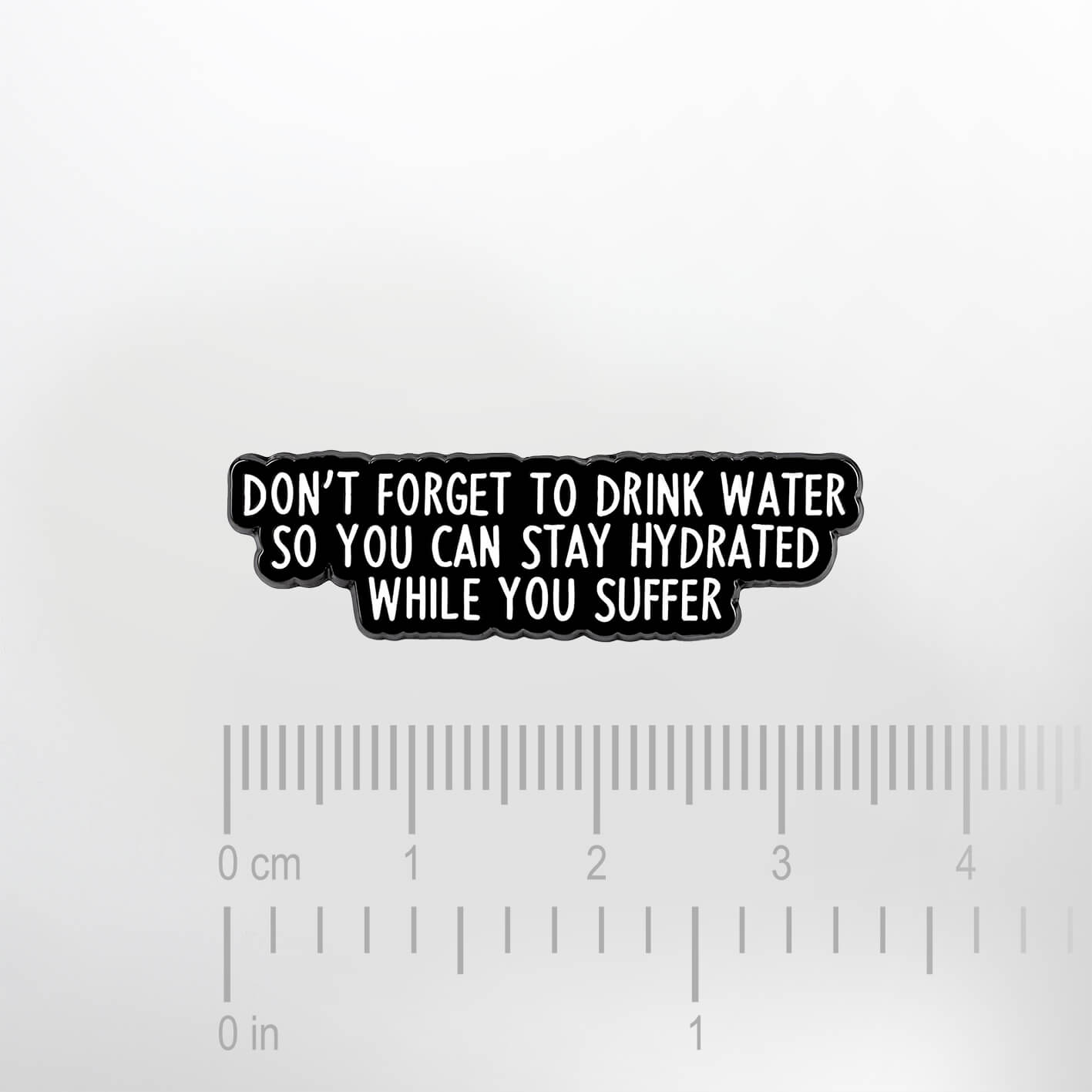 Stay Hydrated While You Suffer – Smaltovaný odznak (#911) - Obrázek 2